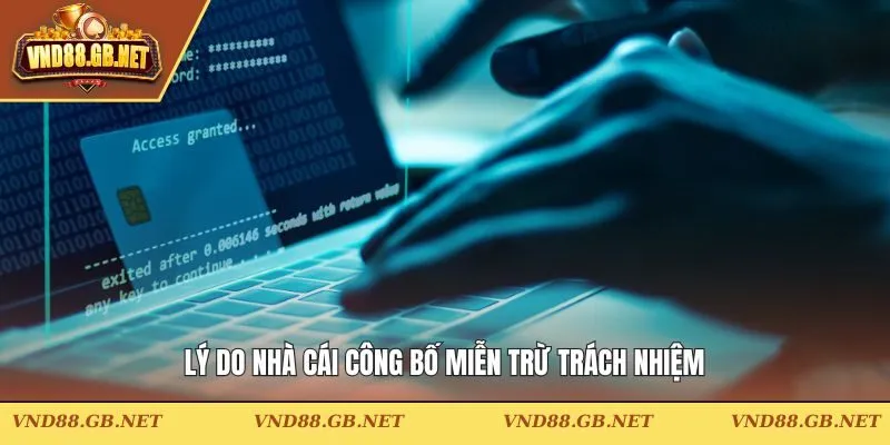 Lý do nhà cái công bố miễn trừ trách nhiệm