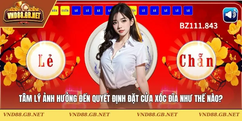 quyết định đặt cược Xóc Đĩa