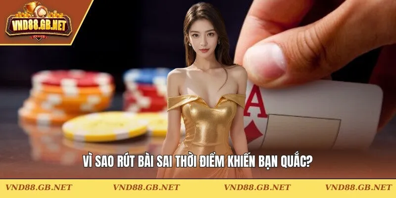 Rút bài sai thời điểm