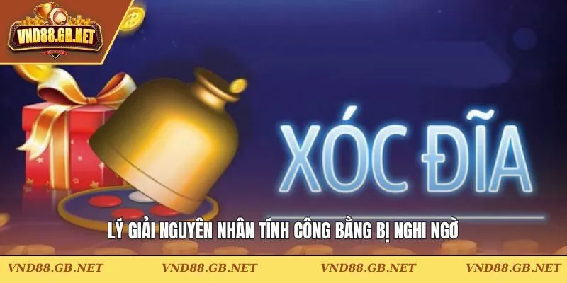 Lý giải nguyên nhân tính công bằng bị nghi ngờ